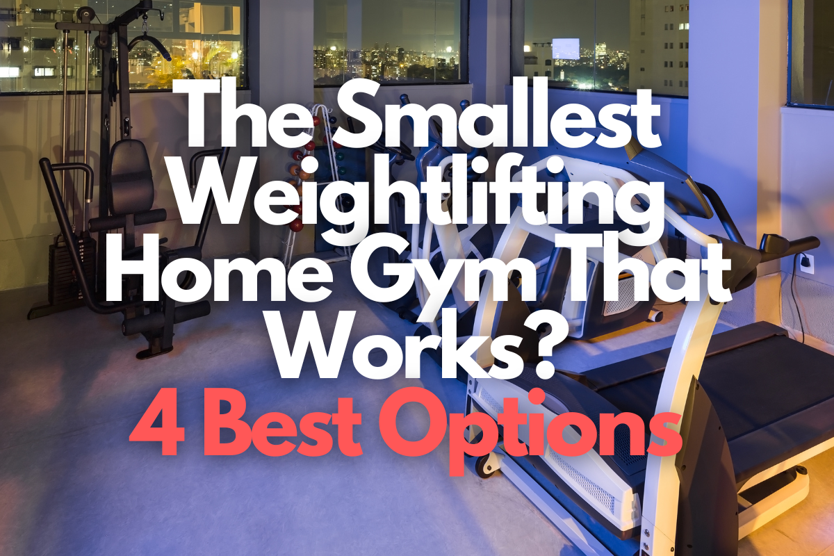 The Smallest Weightlifting Home Gym That Works?