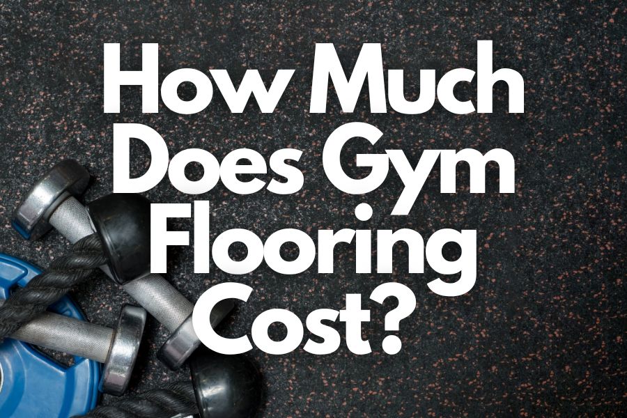 how-much-does-gym-flooring-cost-workout-floor-price-guide