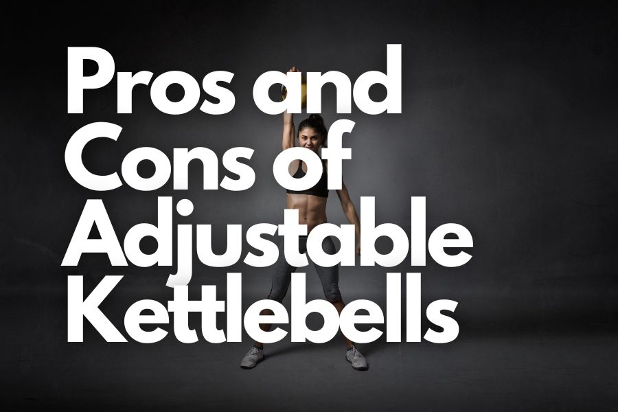 6 Pros And Cons Of Adjustable Kettlebells   Pros And Cons Of Adjustable Kettlebells 